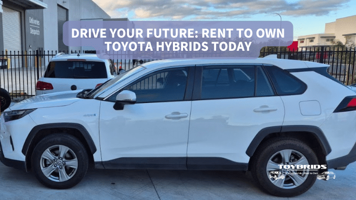 Drive Your Future Rent to Own Toyota Hybrids Today